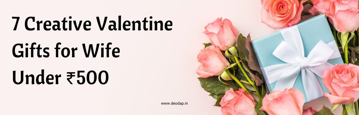 7 Creative Valentine Gifts for Wife Under ₹500 That Feel Special