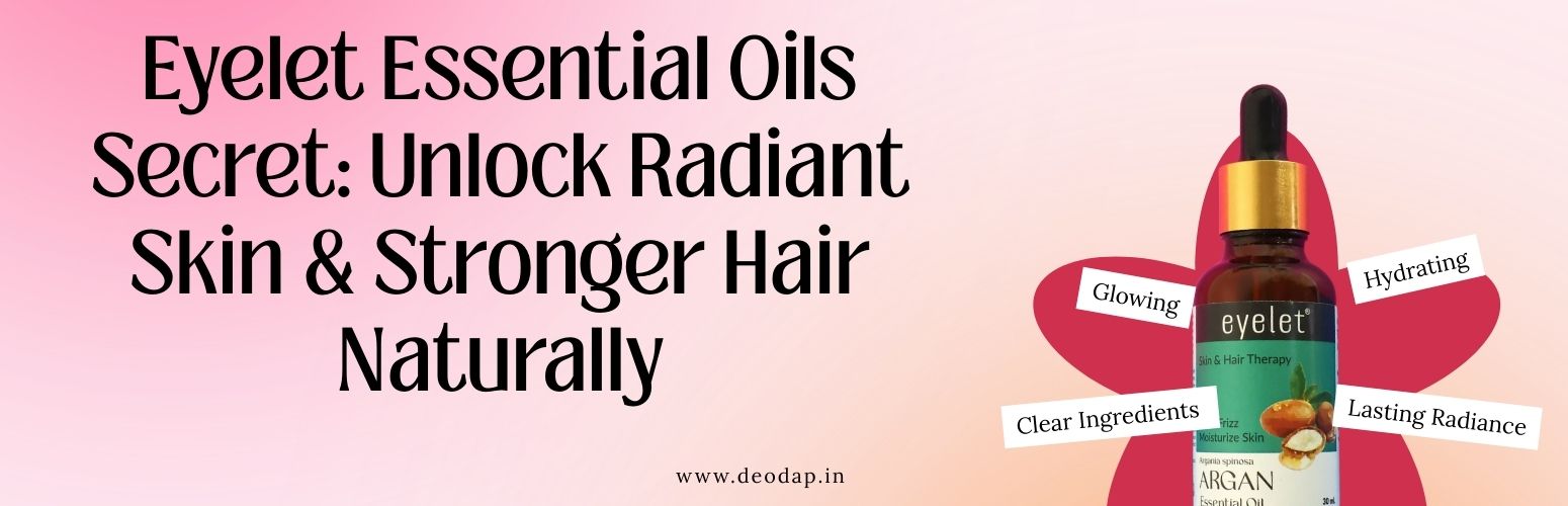 Eyelet Essential Oils Secret: Unlock Radiant Skin & Stronger Hair Naturally