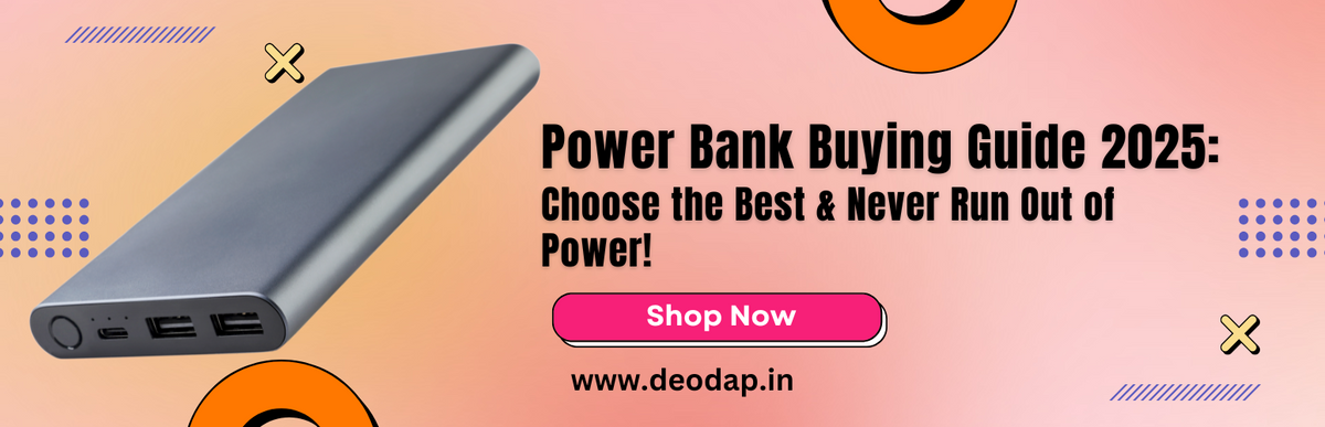 Power Bank Buying Guide India 2026 - How to Choose the Best Portable Charger