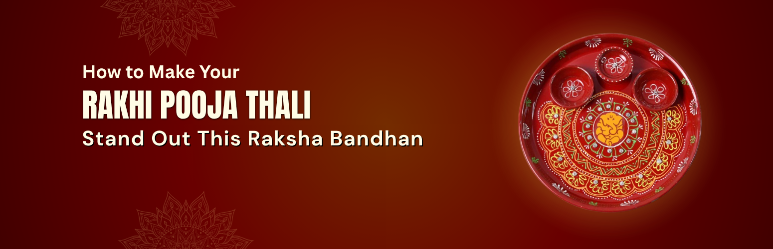 How to Make Your Rakhi Pooja Thali Stand Out This Raksha Bandhan
