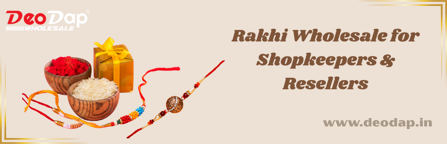 Deodap Rakhi Wholesale Guide for Shopkeepers and Local Sellers in India