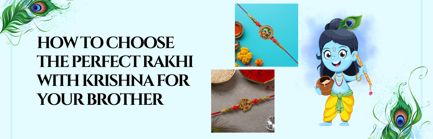 How to Choose the Perfect Rakhi with Krishna for Your Brother