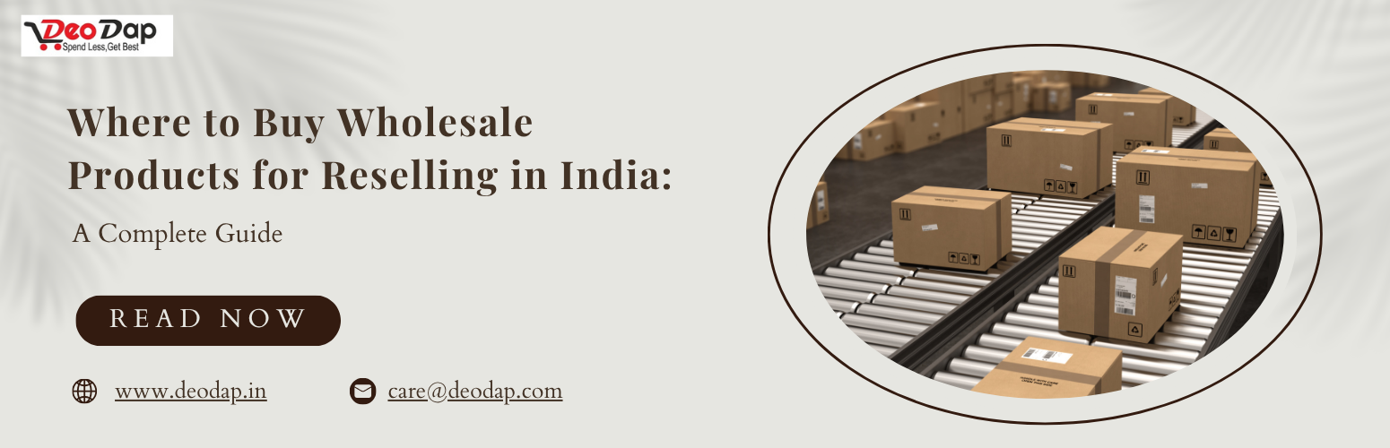 Where to Buy Wholesale Products for Reselling in India: A Complete Guide