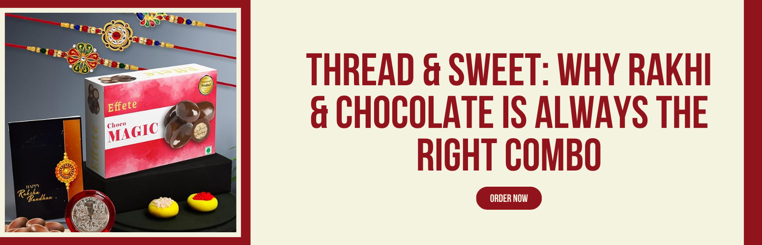 Thread & Sweet: Why Rakhi & Chocolate Is Always the Right Combo