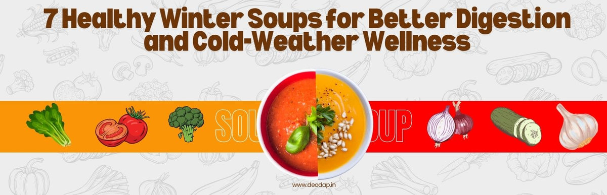 7 Healthy Winter Soups for Better Digestion and Cold-Weather Wellness