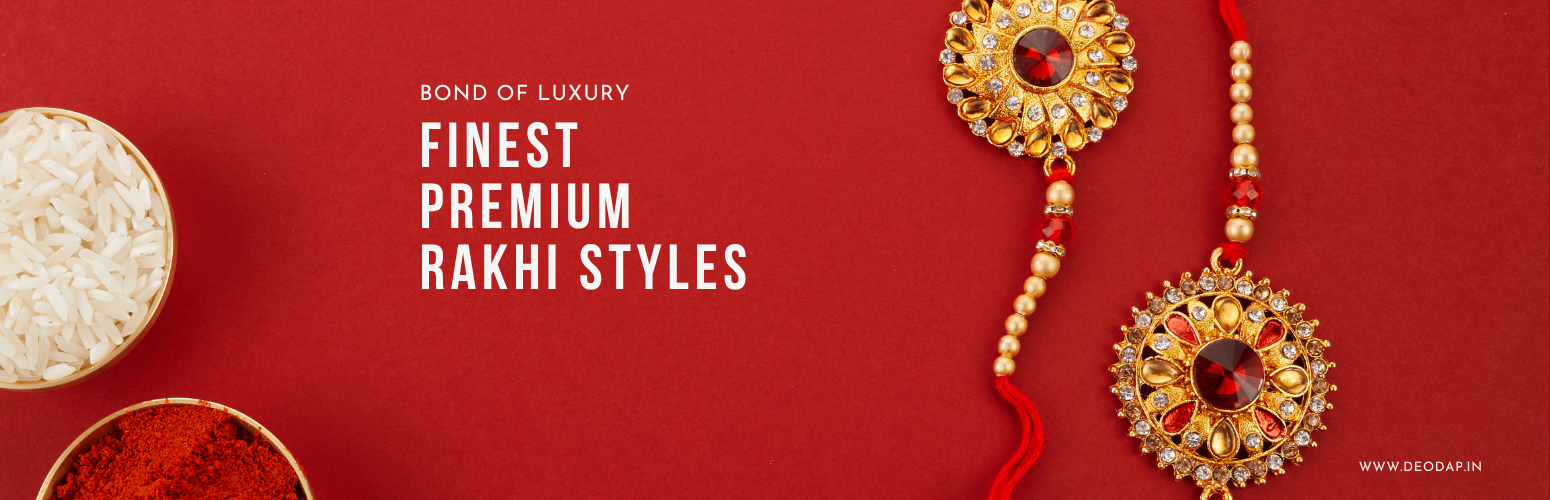 Tie a Bond of Luxury with the Finest Premium Rakhi Styles Online
