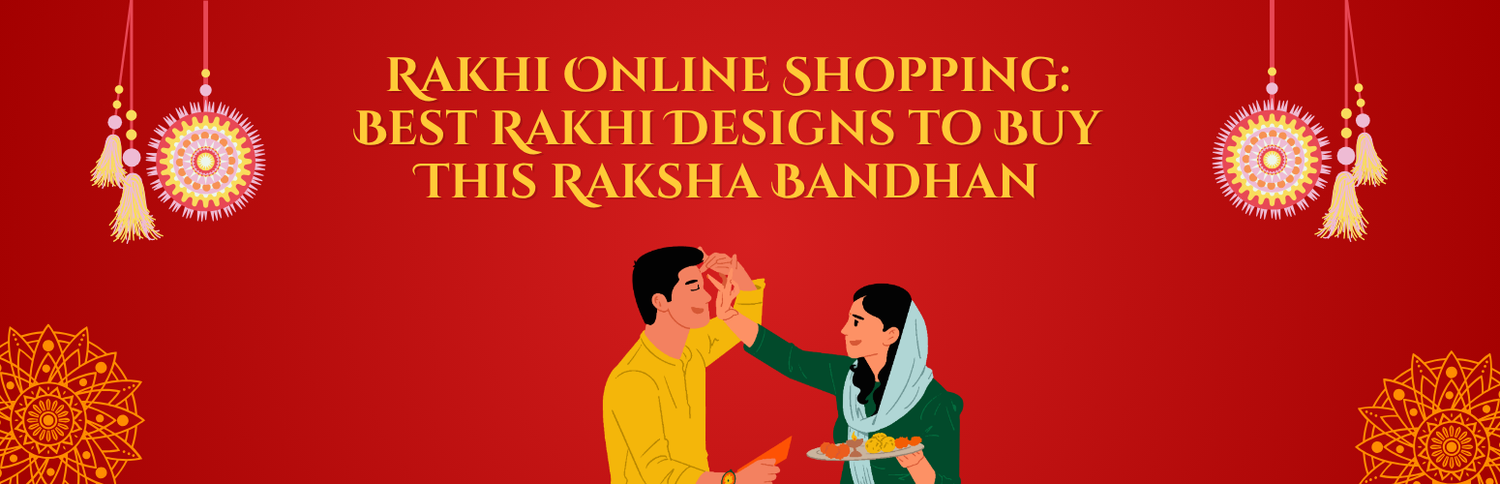 Rakhi Online Shopping: Best Rakhi Designs to Buy This Raksha Bandhan