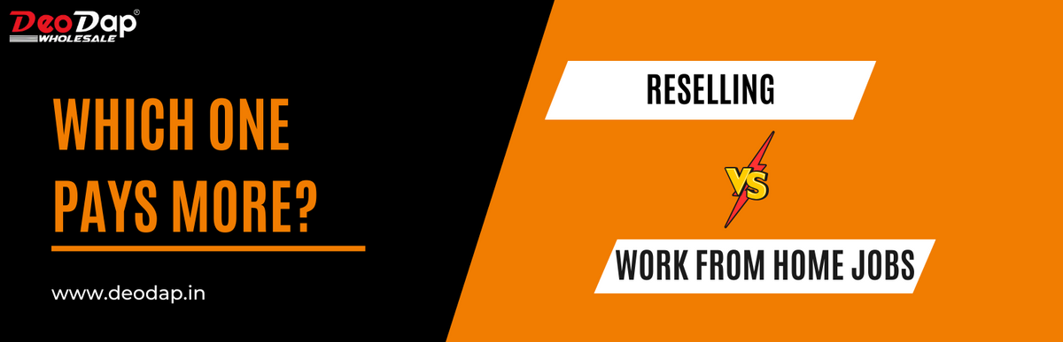Work From Home Jobs vs Reselling: Which One Pays More?