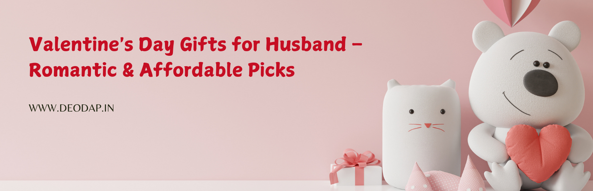 Valentine's Day Gifts for Husband – Romantic & Affordable Picks
