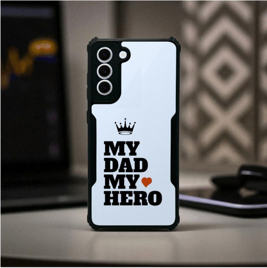 My Dad My Hero Mobile Cover For Samsung S21 Fe