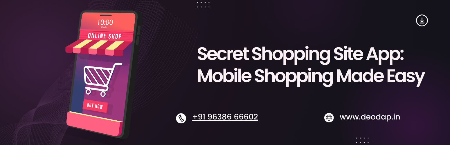 Secret Shopping Site App: Mobile Shopping Made Easy