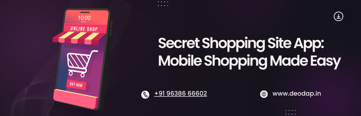 Secret Shopping Site App: Mobile Shopping Made Easy