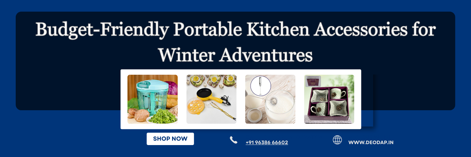 Budget-Friendly Portable Kitchen Accessories for Winter Adventures