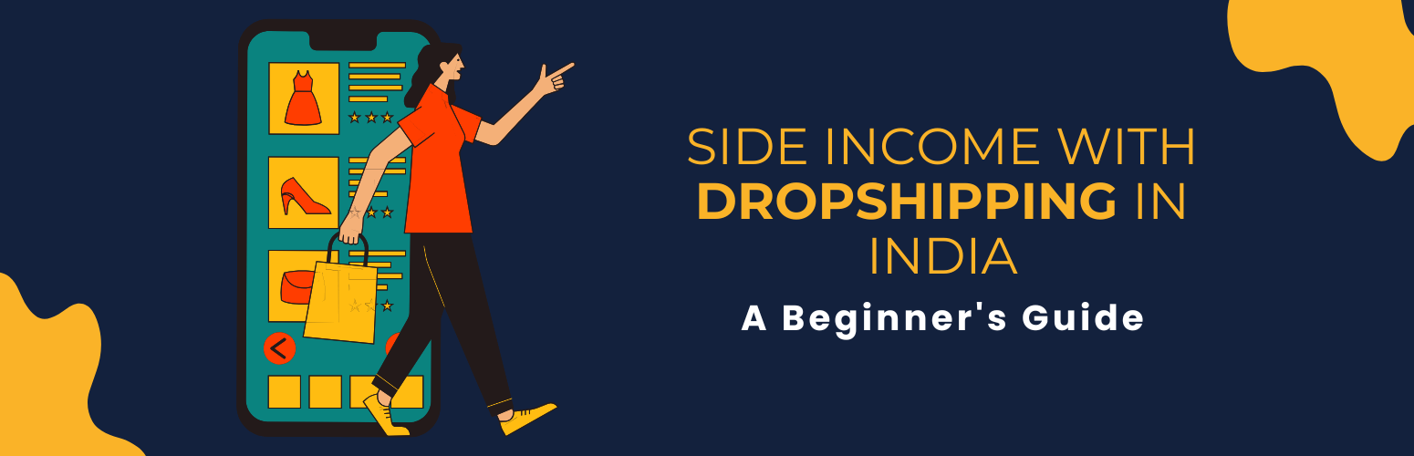 How to Make Side Income with Dropshipping in India: A Beginner's Guide