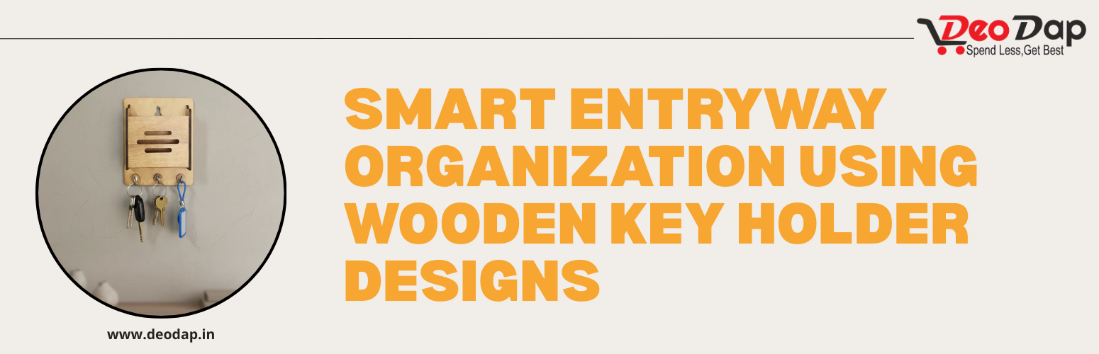 Smart Entryway Organization Using Wooden Key Holder Designs Under ₹100