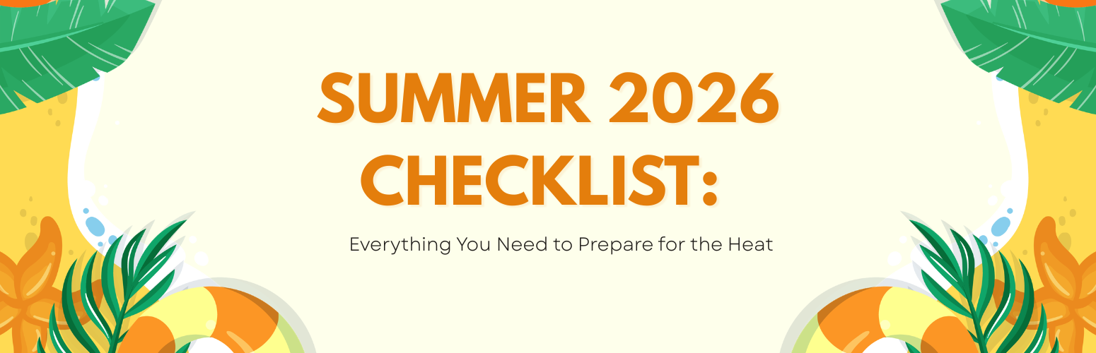 Summer 2026 Checklist: Everything You Need to Prepare for the Heat