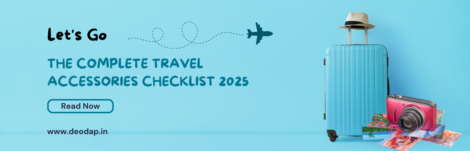 The Complete Travel Accessories Checklist 2025: Everything You Need for a Perfect Trip