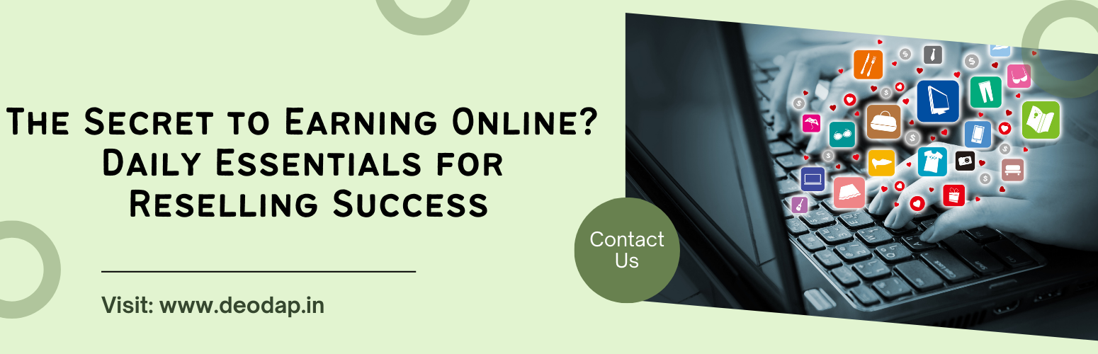Earn Online Easily with Daily Essentials Reselling – DeoDap