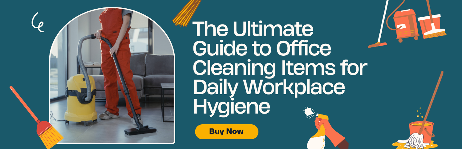 The Ultimate Guide to Office Cleaning Items for Daily Workplace Hygiene