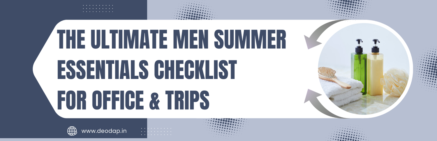The Ultimate Men Summer Essentials Checklist for Office & Trips