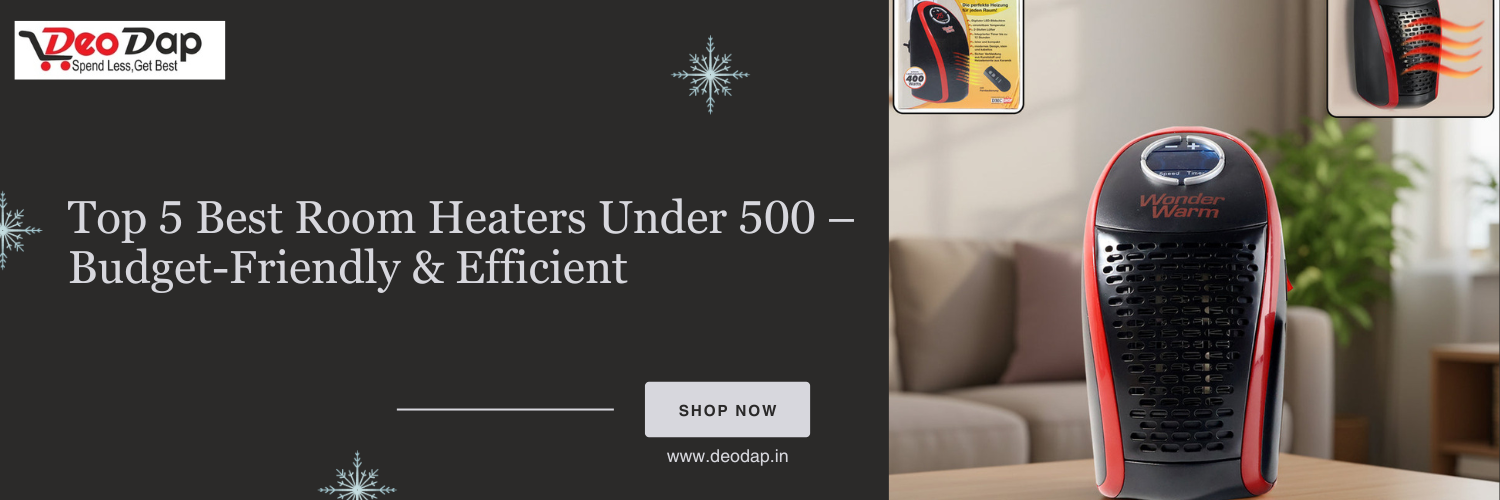 Top 5 Best Room Heaters Under 500 – Budget-Friendly & Efficient