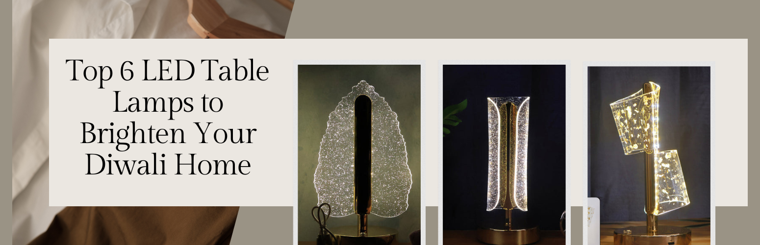 Top 6 LED Table Lamps to Brighten Your Diwali Home