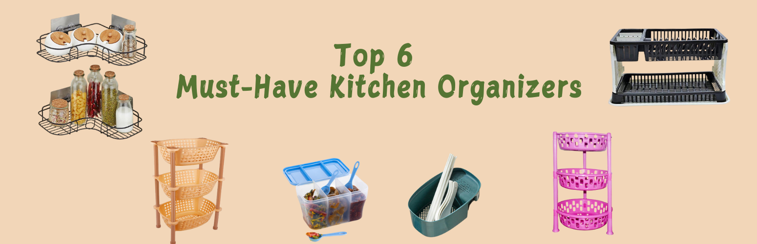 Top 6 Must-Have Kitchen Organizers for a Clutter-Free Space