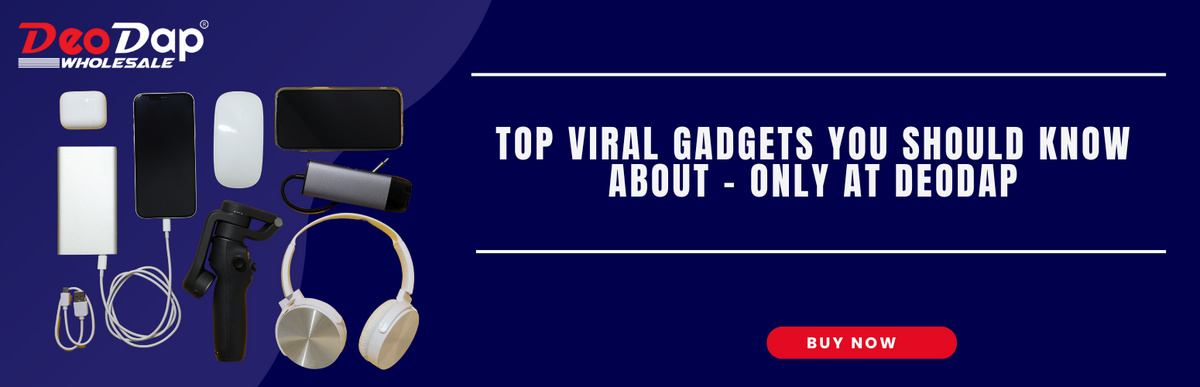Top Viral Gadgets You Should Know About – Only at Deodap