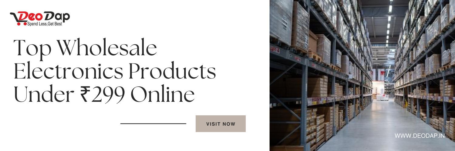 Top Wholesale Electronics Products Under ₹299 Online