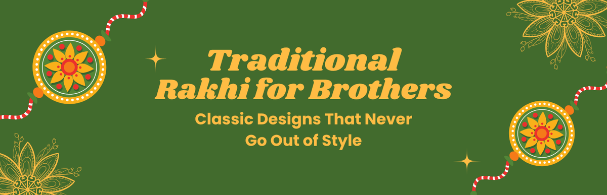 Traditional Rakhi for Brothers: Classic Designs That Never Go Out of Style