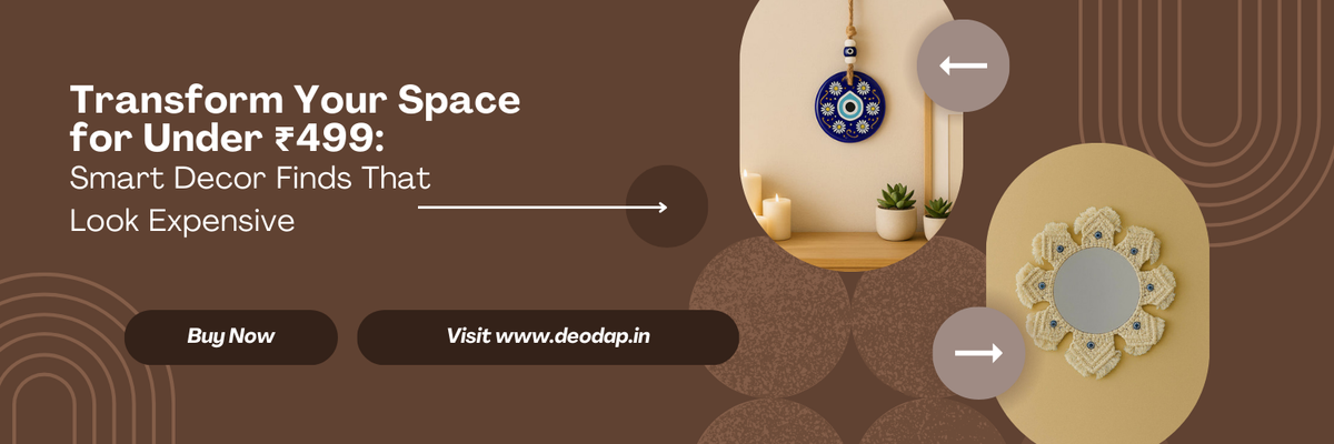 Transform Your Space for Under ₹499: Smart Decor Finds That Look Expensive