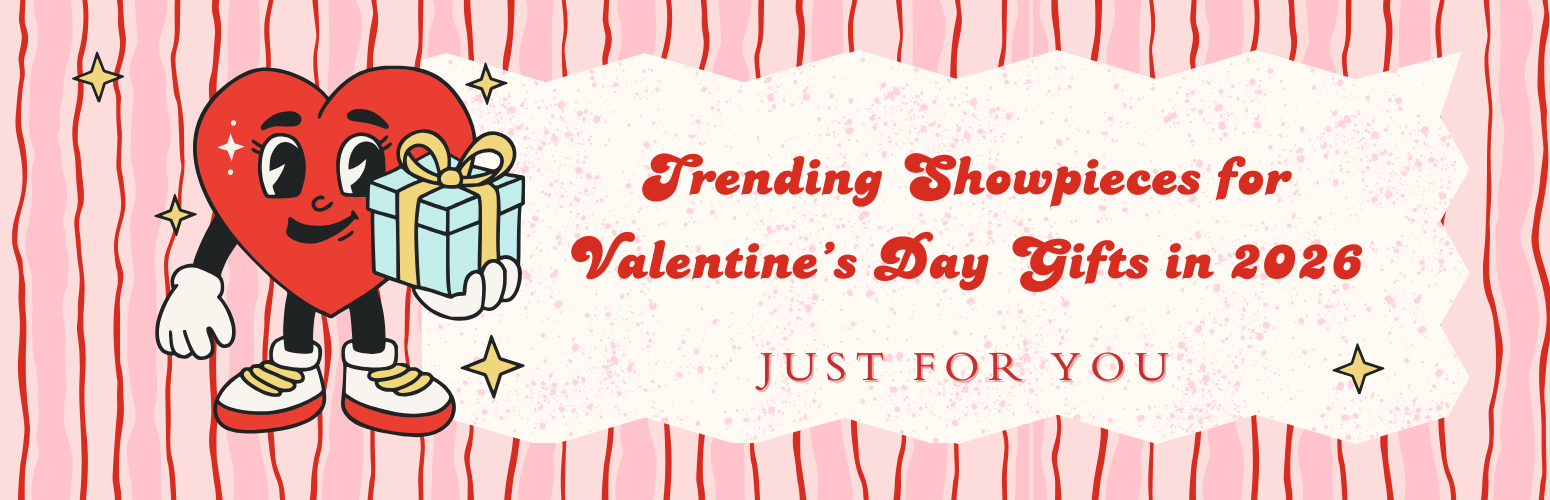 Trending Showpieces for Valentine’s Day Gifts in 2026