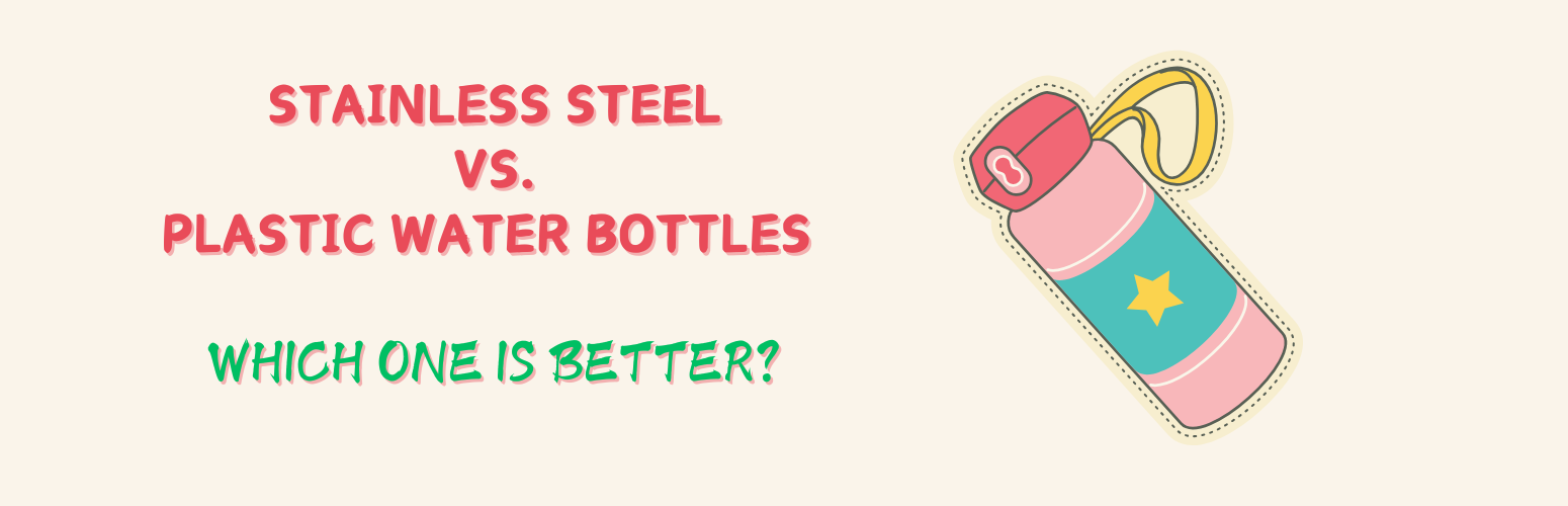 Stainless Steel vs. Plastic Water Bottles: Which One is Better?