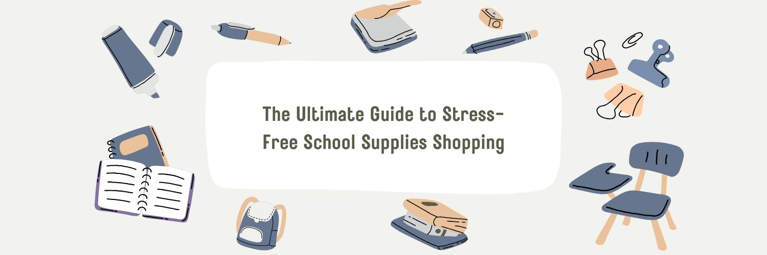 The Ultimate Guide to Stress-Free School Supplies Shopping