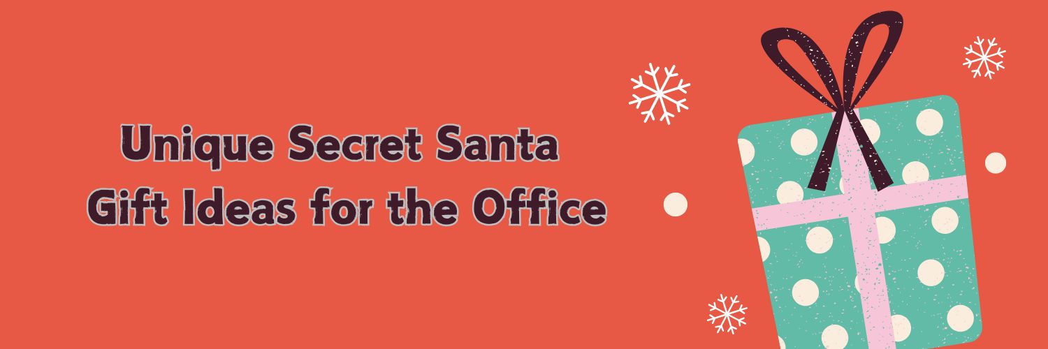 Unique Secret Santa Gift Ideas for the Office