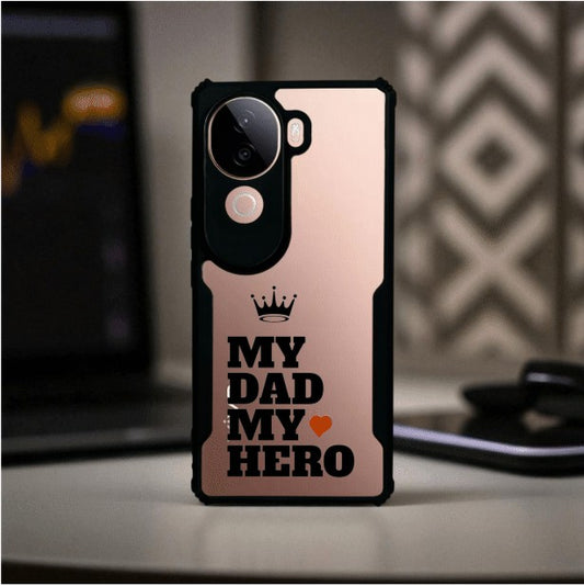 My Dad My Hero Mobile Cover For Vivo V40E