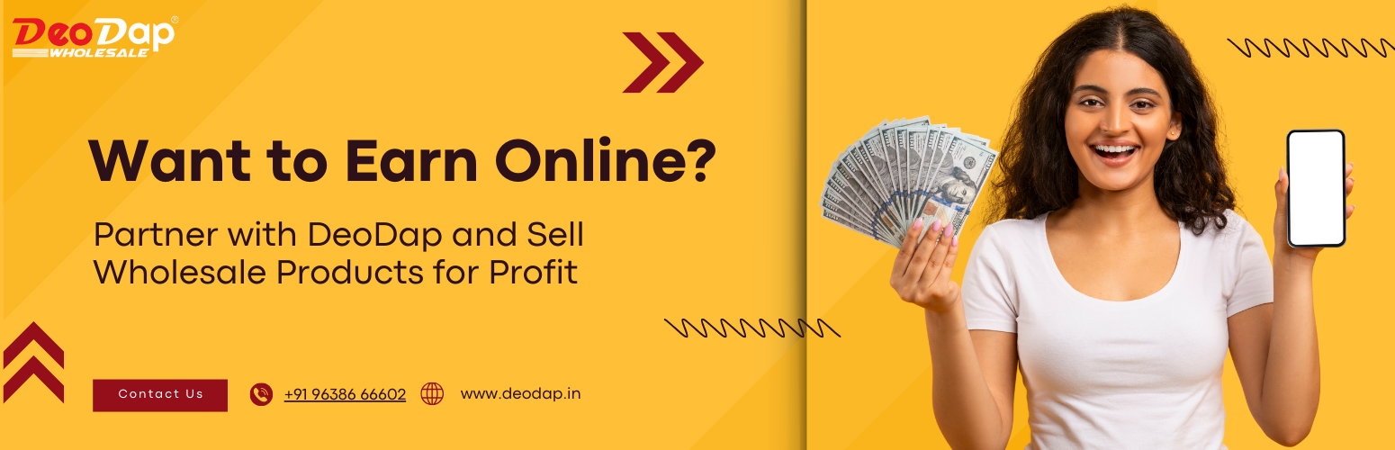 Want to Earn Online? Partner with DeoDap and Sell Wholesale Products for Profit