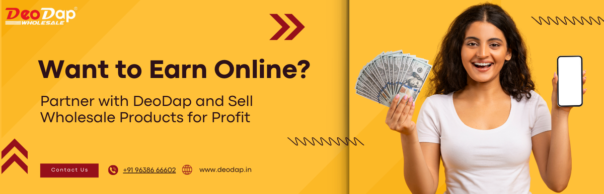 Want to Earn Online? Partner with DeoDap and Sell Wholesale Products for Profit
