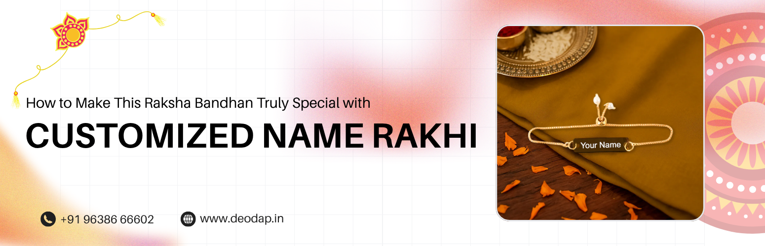 How to Make This Raksha Bandhan Truly Special with a Customized Name Rakhi