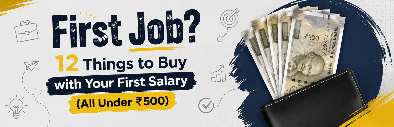 First Job? 12 Things to Buy with Your First Salary (All Under ₹500)