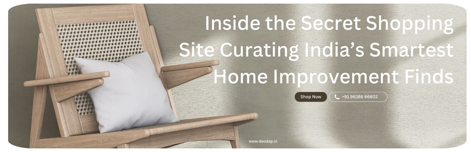 Inside the Secret Shopping Site Curating India’s Smartest Home Improvement Finds