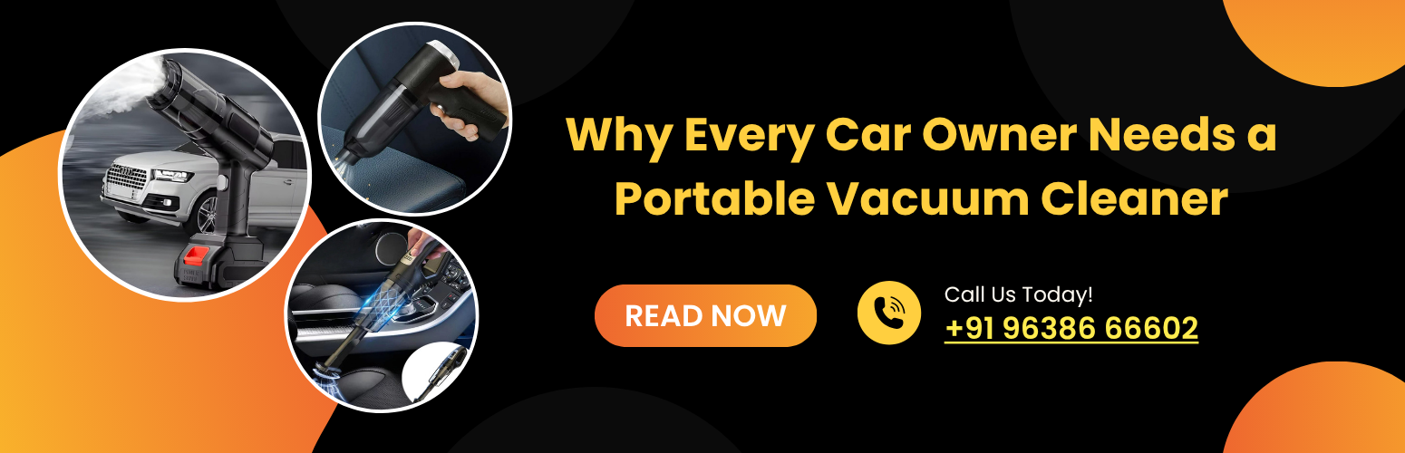 Why Every Car Owner Needs a Portable Vacuum Cleaner