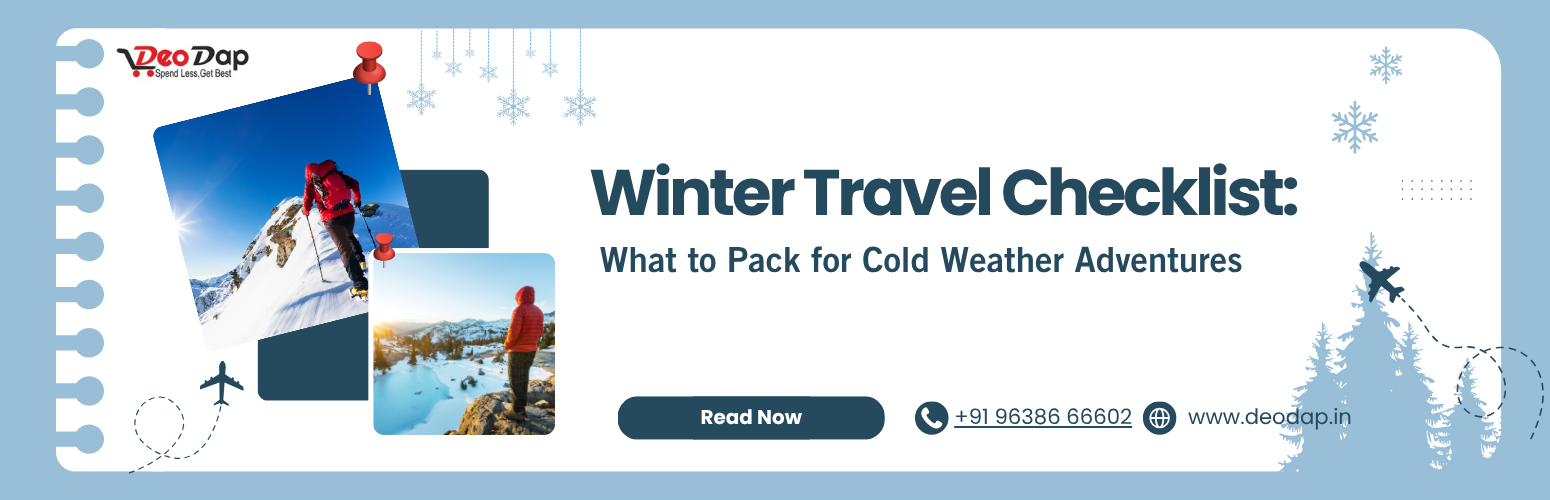 Winter Travel Checklist: What to Pack for Cold Weather Adventures