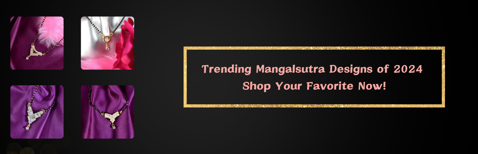 Trending Mangalsutra Designs of 2024 – Shop Your Favorite Now!