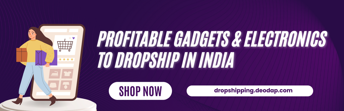 Profitable Gadgets & Electronics to Dropship in India