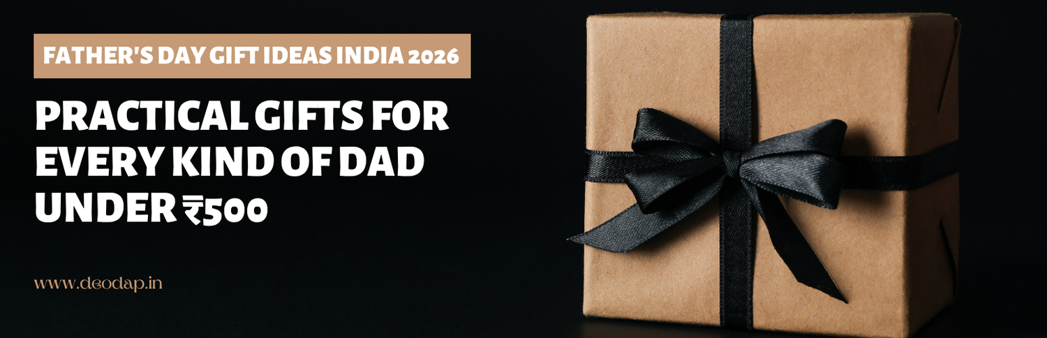 Father's Day Gift Ideas India 2026: Practical Gifts for Every Kind of Dad Under ₹500