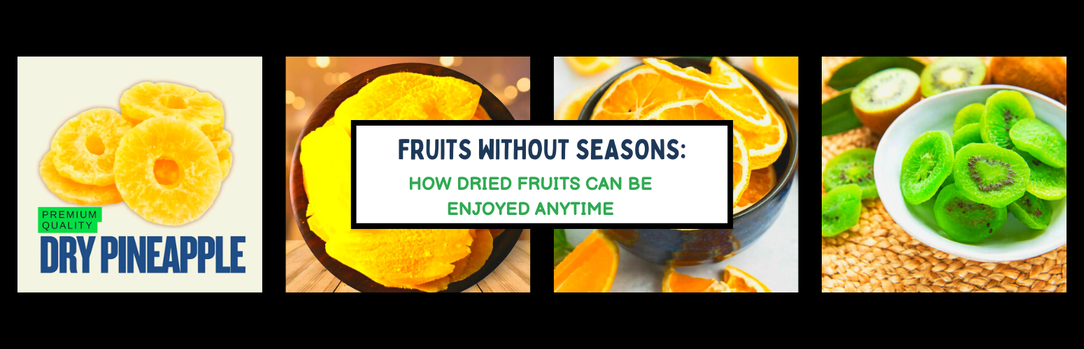 Fruits Without Seasons: How Dried Fruits Can Be Enjoyed Anytime