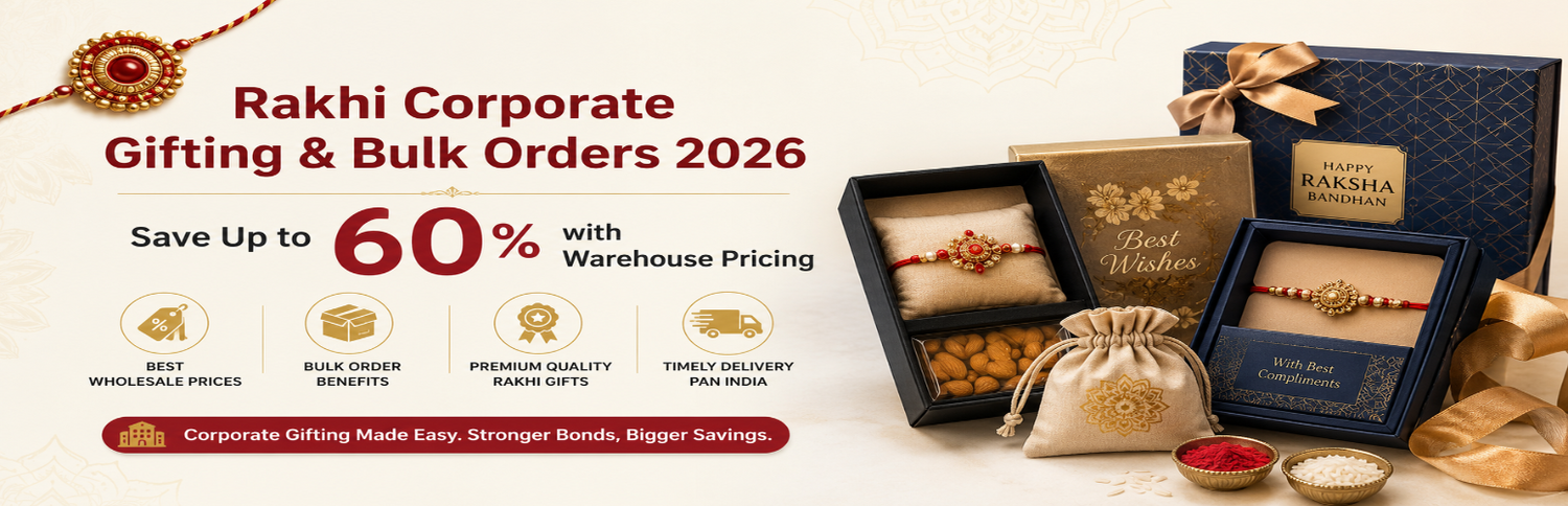 Rakhi Corporate Gifting & Bulk Orders 2026: Save Up to 60% with Warehouse Pricing