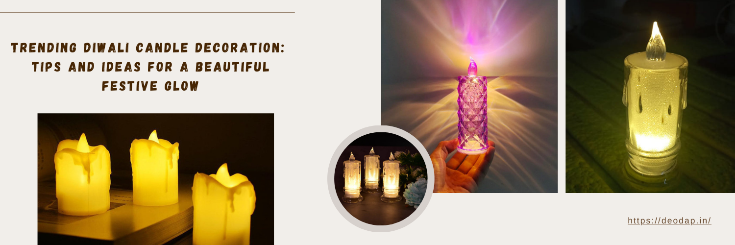 Trending Diwali Candle Decoration: Tips and Ideas for a Beautiful Festive Glow