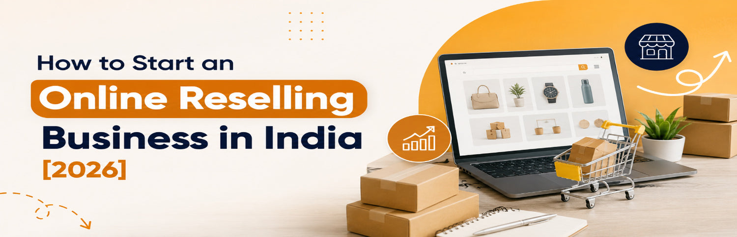 How to Start an Online Reselling Business in India [2026]